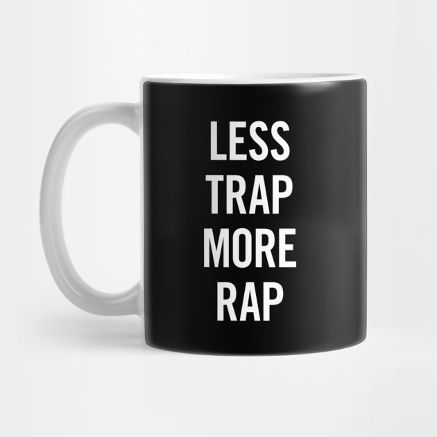 Less Trap More Rap by zubiacreative